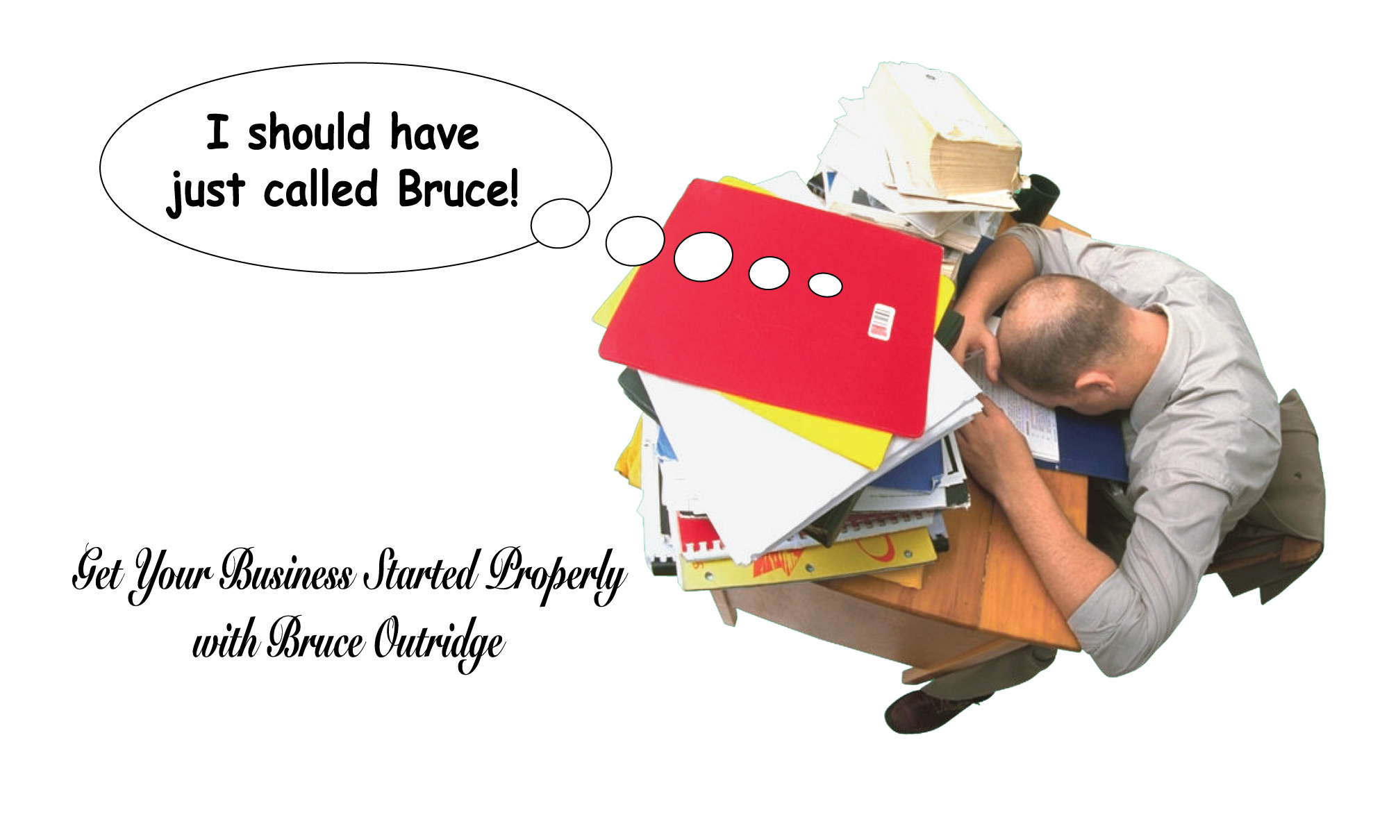 Start your business with Bruce Outridge