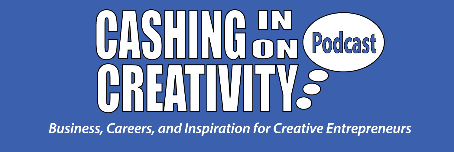 Cashing in on Creativity Podcast
